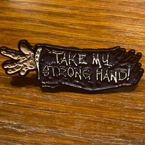 Take My Strong Hand Horror Pin